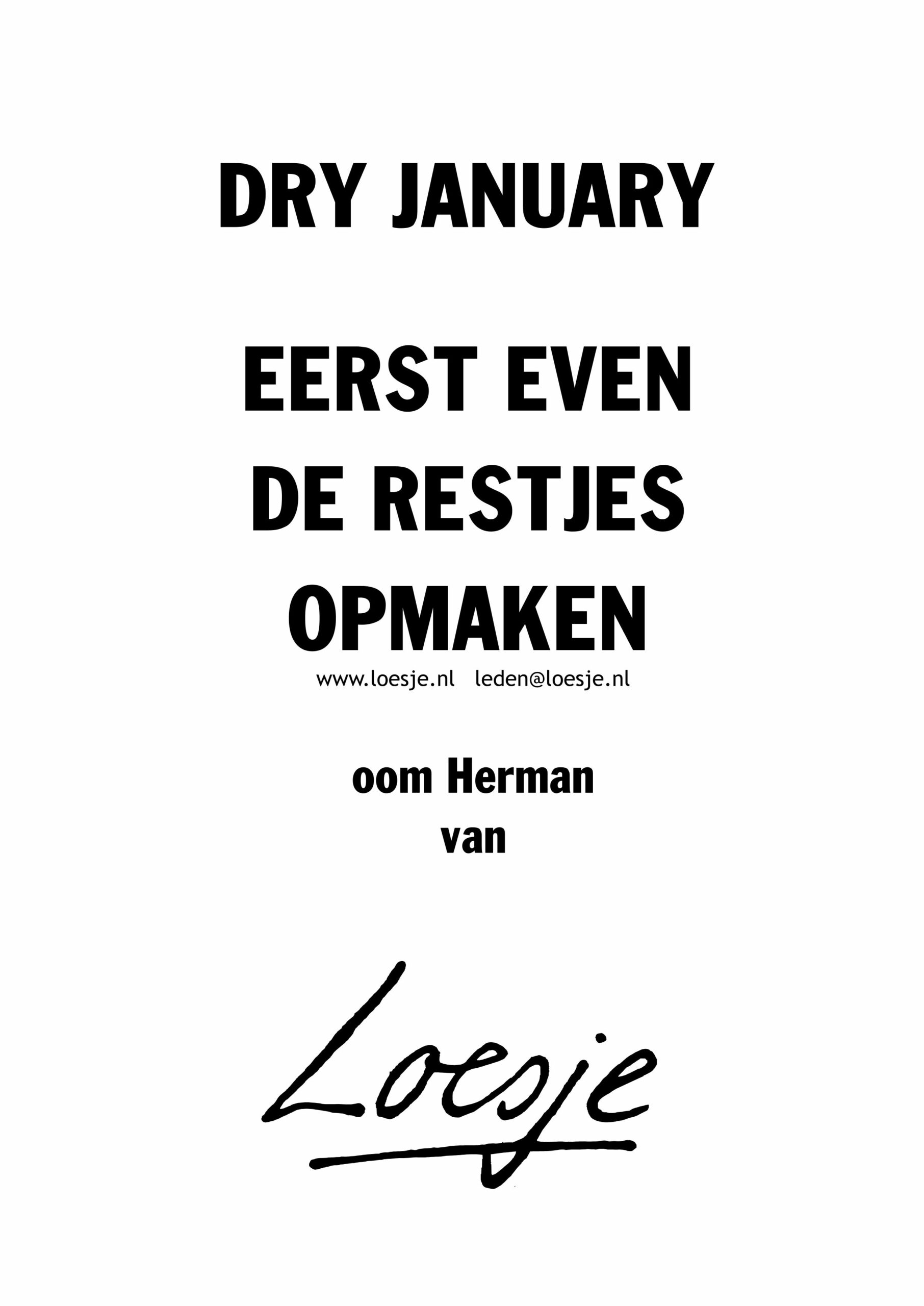 Dry January eerst even de restjes opmaken – oom Herman van Loesje