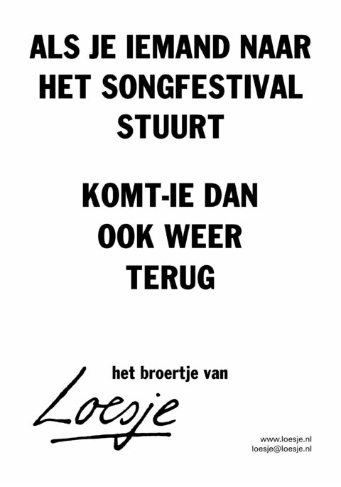 Als je iemand naar het songfestival stuurt / komt-ie dan ook weer terug – het broertje van