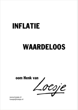 Inflatie / waardeloos – oom Henk van