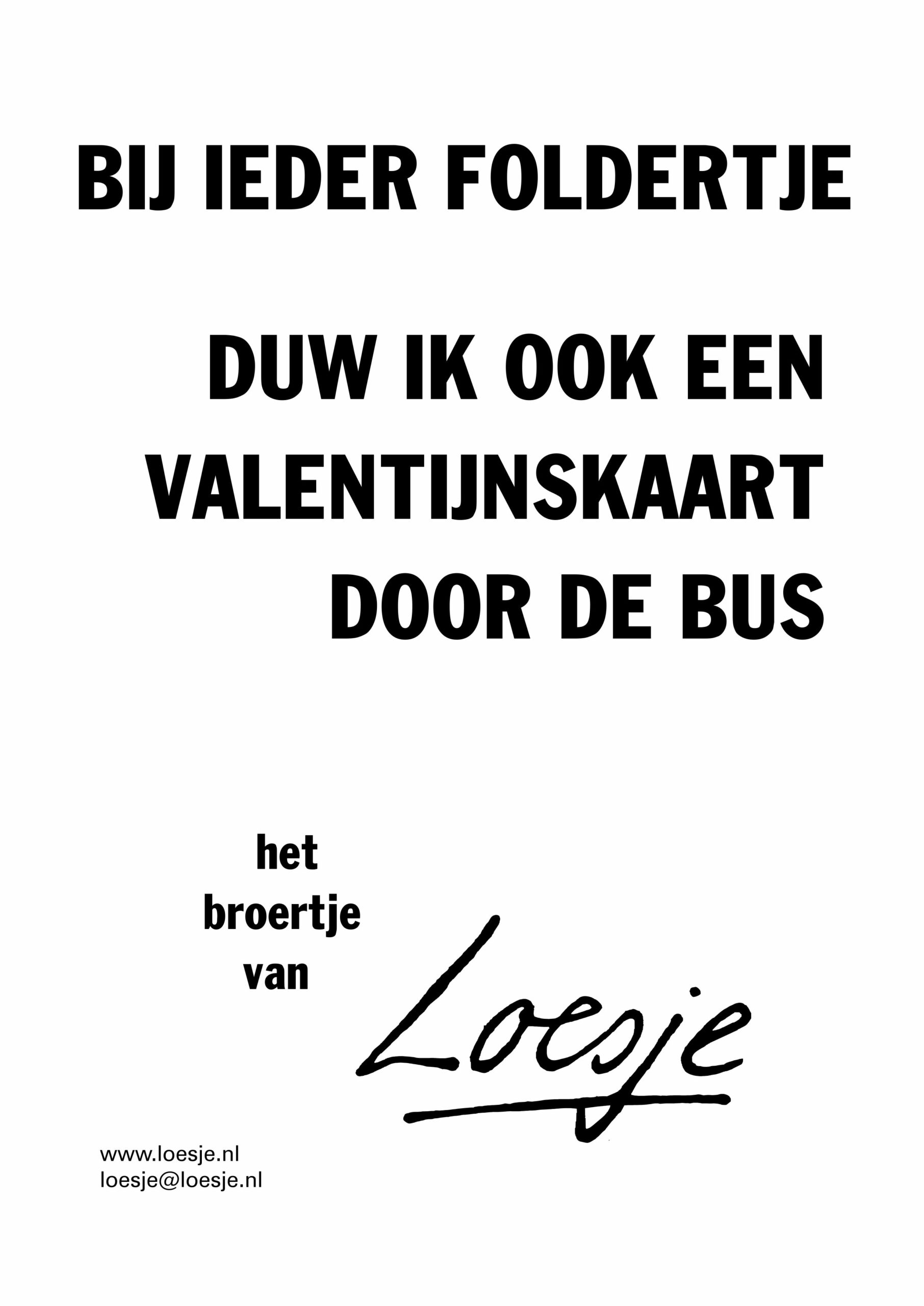 Bij ieder foldertje duw ik ook een valentijnskaart door de bus – broertje van