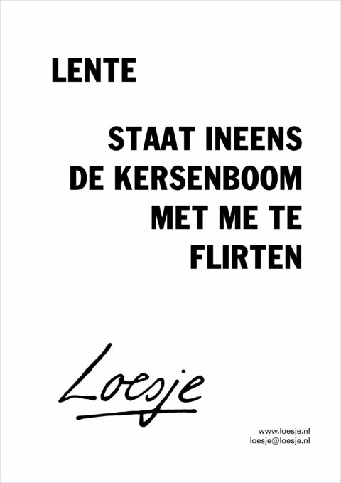 Lente / staat de kersenboom ineens met me te flirten