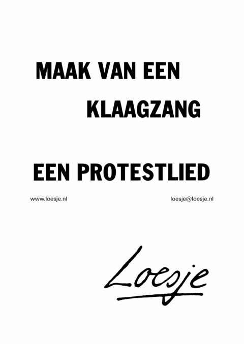 Maak van een klaagzang een protestlied