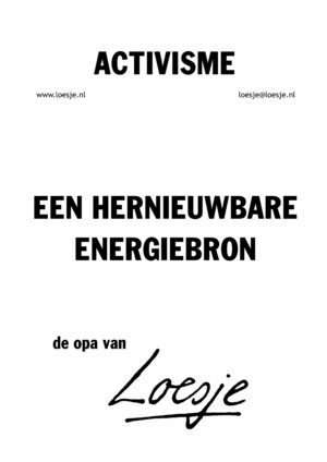 Activisme/ een hernieuwbare energiebron