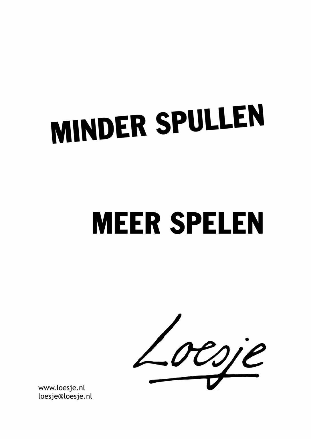 Minder Spullen Meer Spelen Loesje