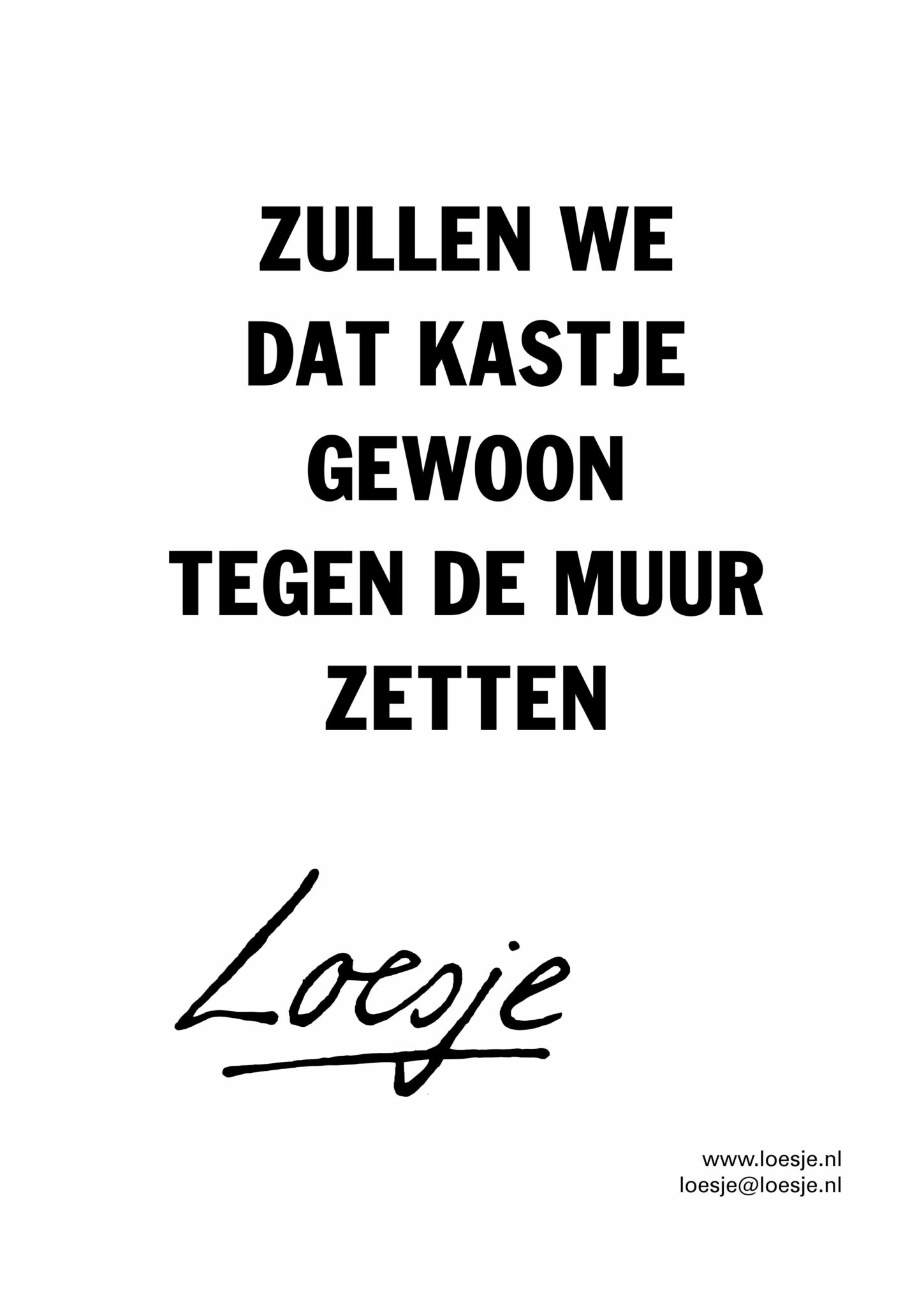 Struikel niet over je twijfels Loesje