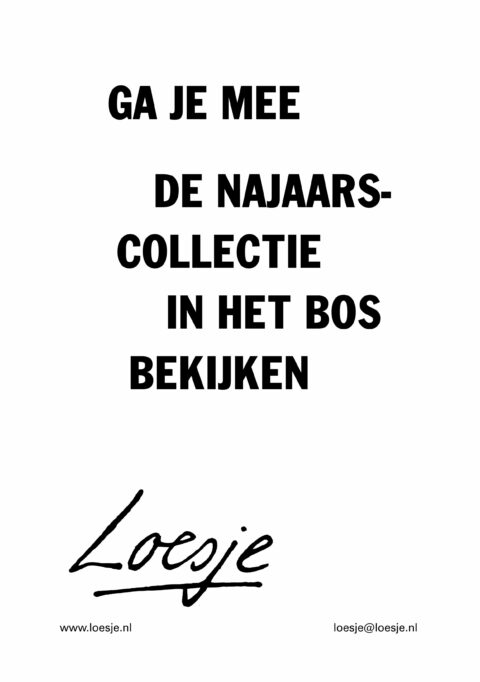 Ga je mee / de najaarscollectie in het bos bekijken