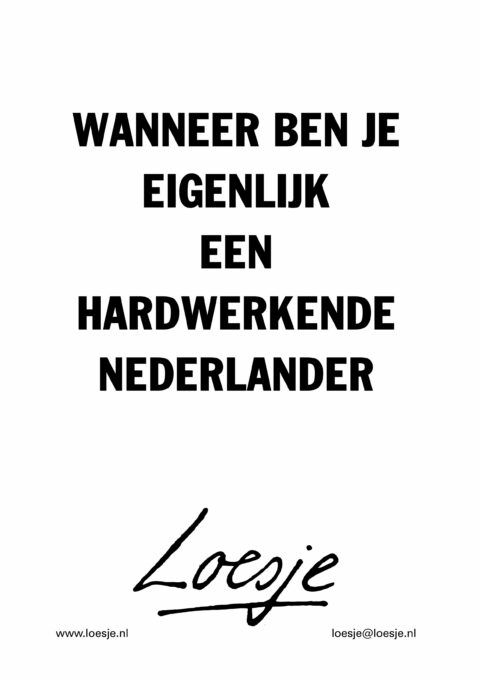 Wanneer ben je eigenlijk een hardwerkende Nederlander