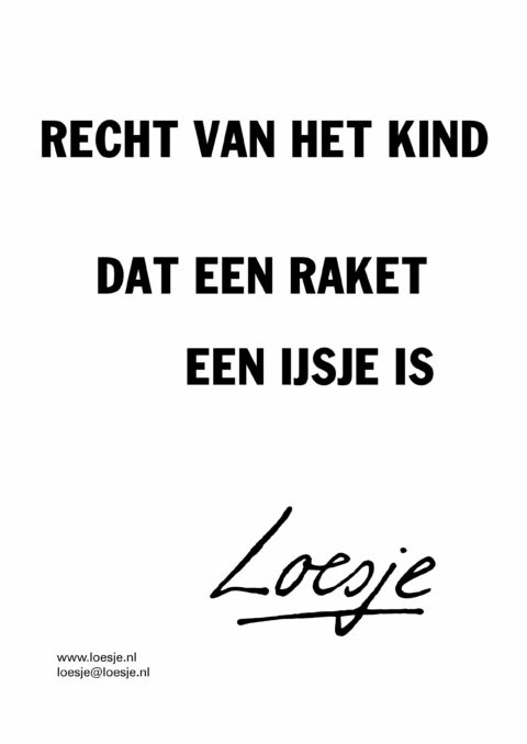 Recht van het kind / dat een raket een ijsje is