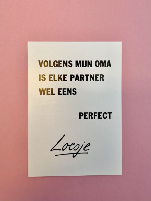 Liefdeskaarten van Loesje - Volgens mijn oma is elke partner wel eens perfect.