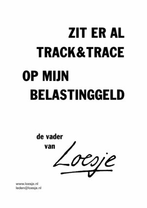 Zit er al track&trace op mijn belastinggeld – de vader van