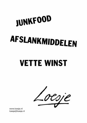 Junk food / afslankmiddelen / vette winst