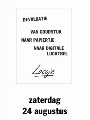 Devaluatie/van goudstuk/naar papiertje/naar digitale luchtbel