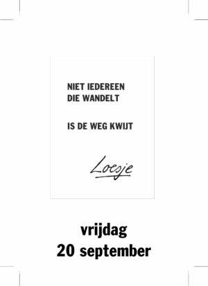 Niet iedereen die wandelt/is de weg kwijt