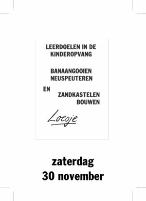 Leerdoelen in de kinderopvang/banaan gooien/neuspeuteren en zandkastelen bouwen