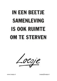 In een beetje samenleving is ook ruimte om te sterven