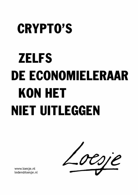 Crypto’s/ zelfs de economieleraar kon het niet uitleggen