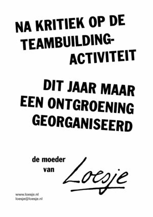 Na kritiek op de teambuildingactivteit dit jaar maar een ontgroening georganiseerd – de moeder van