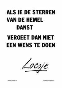 Als je de sterren van de hemel danst / vergeet dan niet een wens te doen