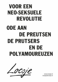 Voor een neo-seksuele revolutie / ode aan de preutsen, de prutsers en polyamoureuzen