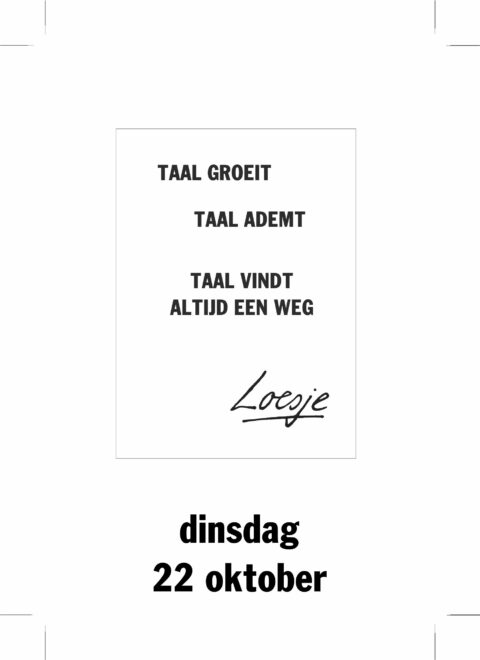 Taal groeit/taal ademt/taal vindt altijd een weg