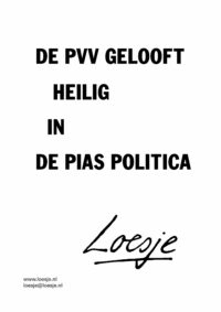 De PVV gelooft heilig in de pias politica