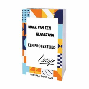 Scheurkalender 2025 - maak van een klaagzang een protestlied