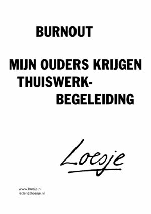 Burn-out / mijn ouders krijgen thuiswerkbegeleiding