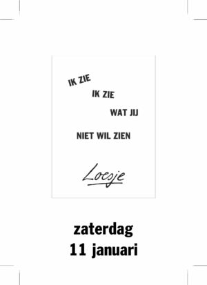 IK zie/ik zie/wat jij niet wilt zien