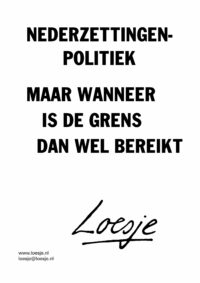 Nederzettingenpolitiek / maar wanneer is de grens dan wel bereikt