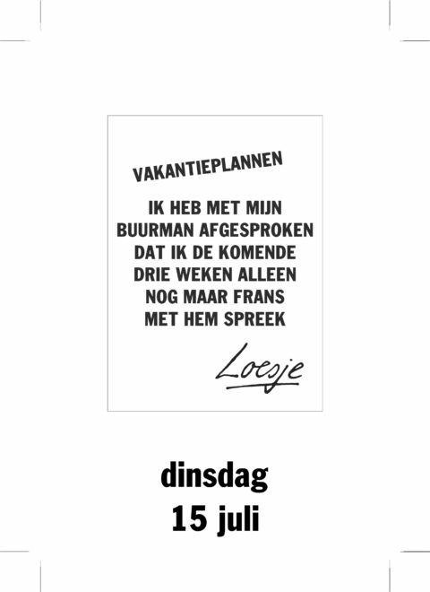 Vakantieplannen/ ik heb met mijn buurman afgesproken dat ik de komende drie weken alleen nog maar frans met hem spreek