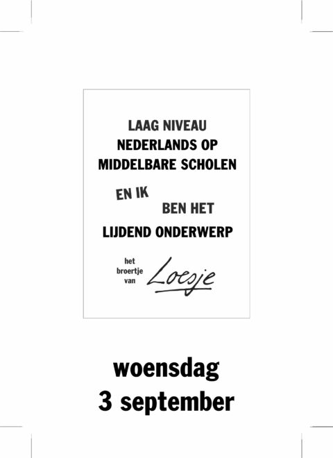 Laag niveau Nederlands op middelbare scholen/ en ik ben het lijdend onderwerp -het broertje van