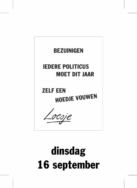 Bezuinigen/ iedere politicus moet dit jaar zelf een hoedje vouwen