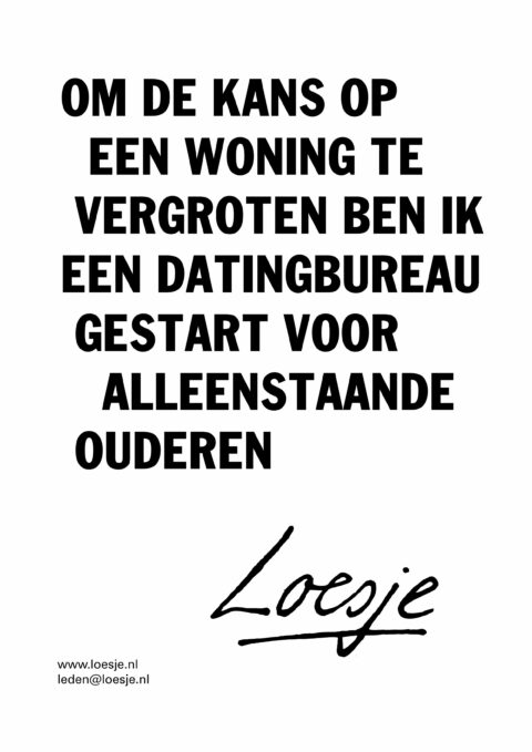 Om de kans op een woning te vergroten ben ik een datingbureau gestart voor alleenstaande ouderen