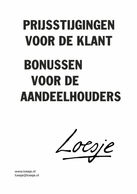 Prijsstijgingen voor de klant / bonussen voor de aandeelhouders