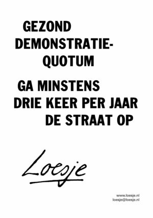 Gezond demonstratiequotum / ga minstens drie keer per jaar de straat op