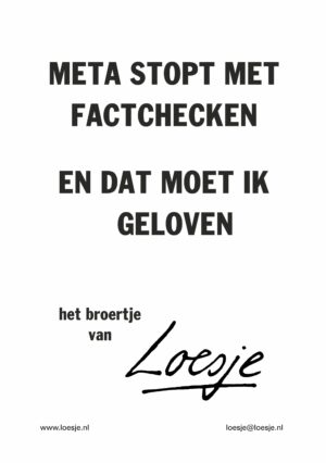 Meta stopt met factchecken / en dat moet ik geloven – het broertje van