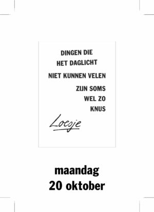 Dingen die het daglicht niet kunnen velen zijn soms wel zo knus