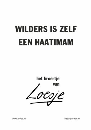 Wilders is zelf een haatimam – het broertje