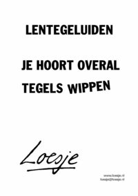 Lentegeluiden/ je hoort overal tegels wippen