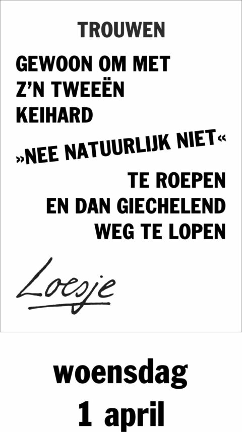 Trouwen gewoon om met zn tweeen keihard nee natuurlijk niet te roepen en dan giechelend weg te lopen