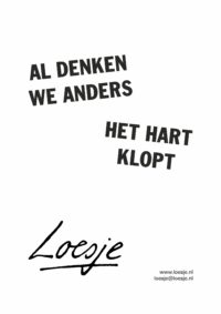 al denken we anders / het hart klopt