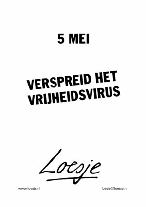 5 mei / verspreid het vrijheidsvirus