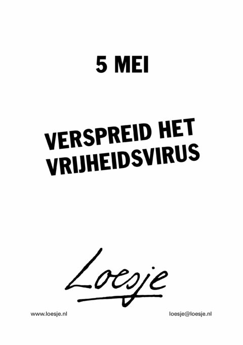 5 mei / verspreid het vrijheidsvirus