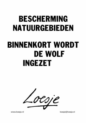 bescherming natuurgebieden / binnenkort wordt de wolf ingezet