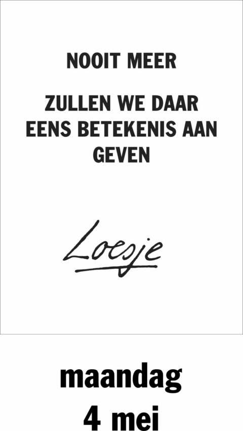 Nooit meer zullen we daar eens betekenis aan geven