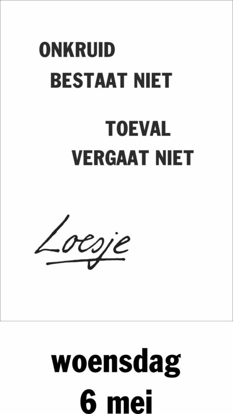 Onkruid bestaat niet en toeval vergaat niet
