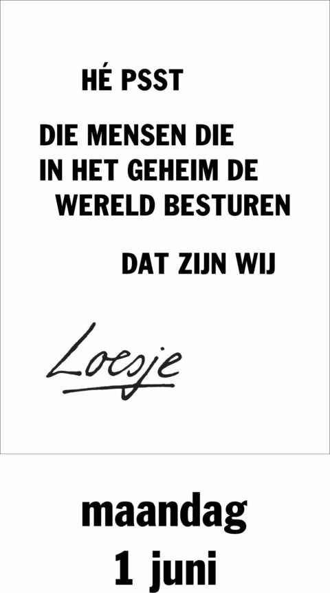 He psst die mensen die in het geheim de wereld besturen dat zijn wij