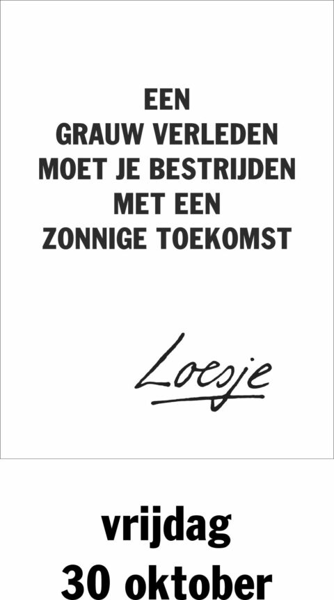 Een grauw verleden moet je bestrijden met een zonnige toekomst