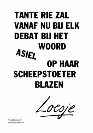 Tante Rie zal vanaf nu bij elk debat bij het woord “asiel” op haar scheepstoeter blazen