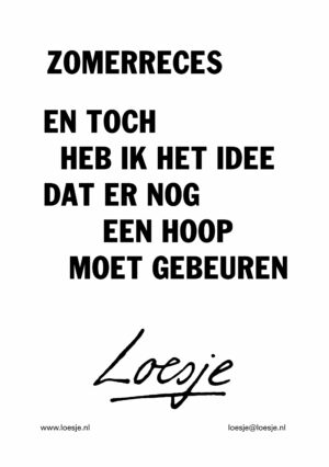 Zomerreces / en toch heb ik het idee dat er een hoop moet gebeuren